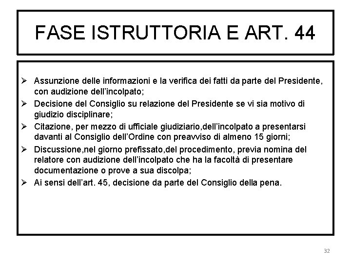 FASE ISTRUTTORIA E ART. 44 Assunzione delle informazioni e la verifica dei fatti da