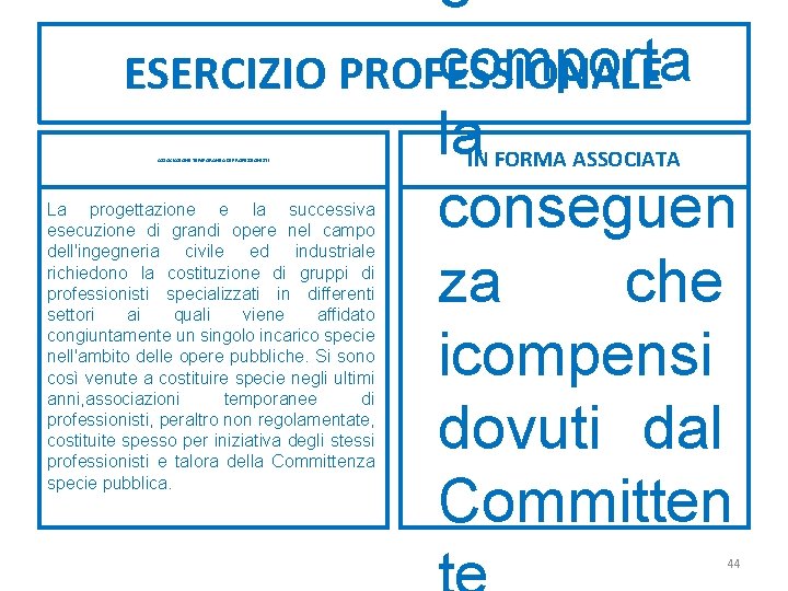 e comporta ESERCIZIO PROFESSIONALE la conseguen za che icompensi dovuti dal Committen ASSOCIAZIONE TEMPORANEA