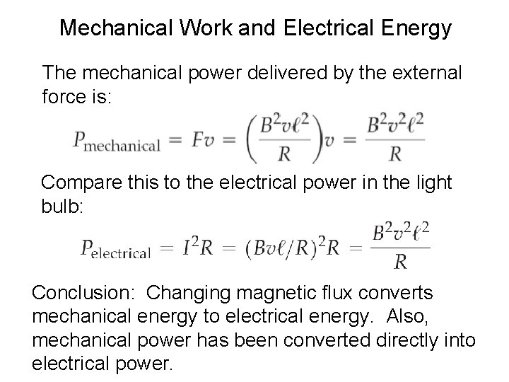 Mechanical Work and Electrical Energy The mechanical power delivered by the external force is: