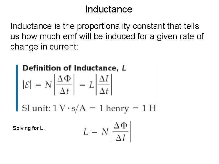 Inductance is the proportionality constant that tells us how much emf will be induced