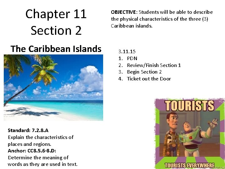 Chapter 11 Section 2 The Caribbean Islands Standard: 7. 2. 8. A Explain the