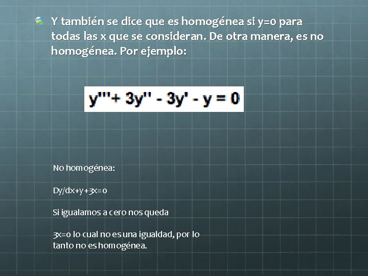 Y también se dice que es homogénea si y=0 para todas las x que