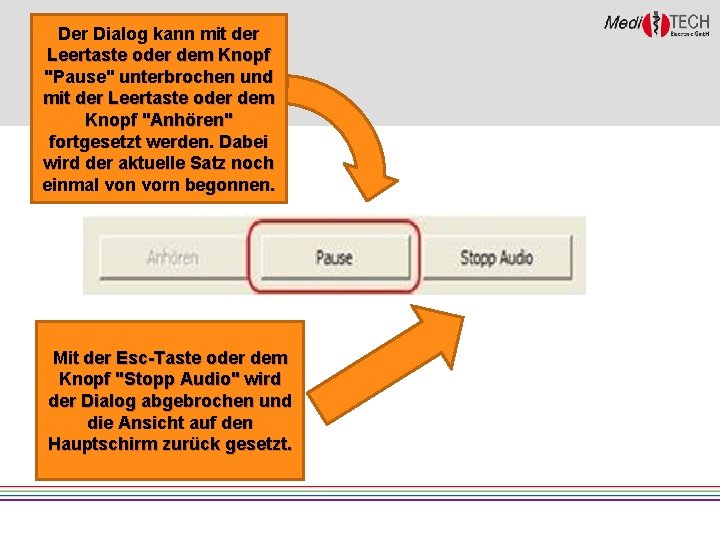 Der Dialog kann mit der Leertaste oder dem Knopf "Pause" unterbrochen und mit der