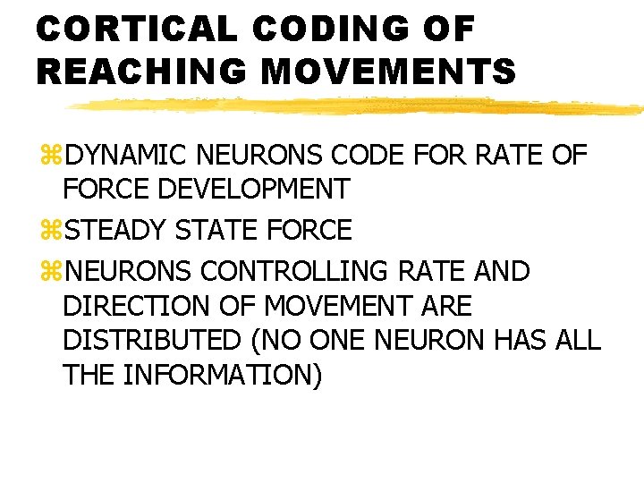 CORTICAL CODING OF REACHING MOVEMENTS z. DYNAMIC NEURONS CODE FOR RATE OF FORCE DEVELOPMENT