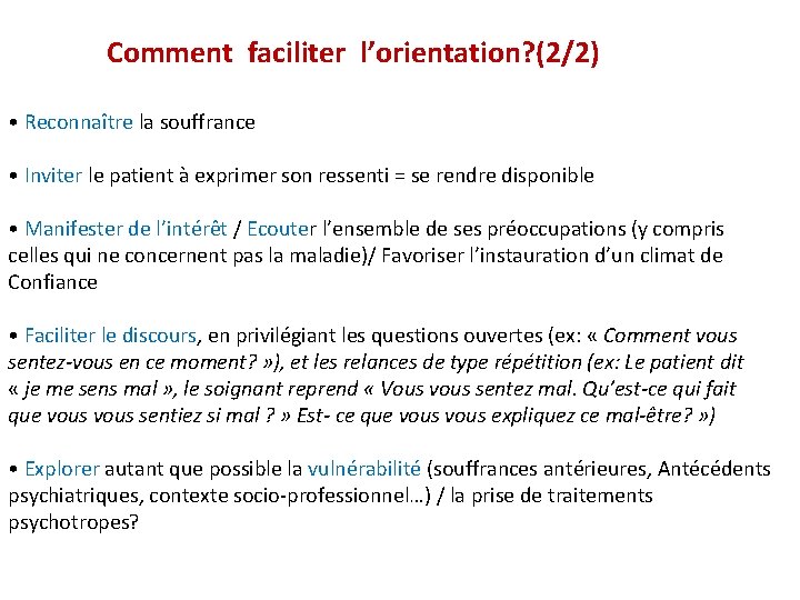 Comment faciliter l’orientation? (2/2) • Reconnaître la souffrance • Inviter le patient à exprimer