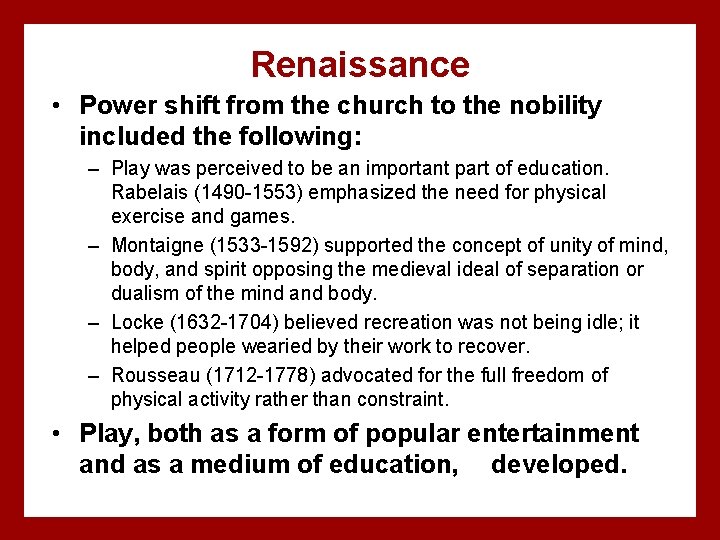 Renaissance • Power shift from the church to the nobility included the following: –