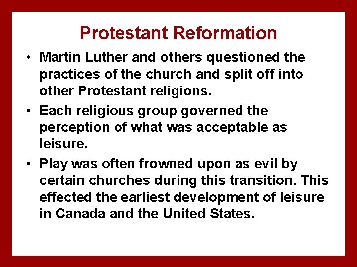 Protestant Reformation • Martin Luther and others questioned the practices of the church and