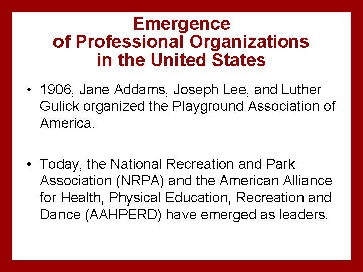 Emergence of Professional Organizations in the United States • 1906, Jane Addams, Joseph Lee,