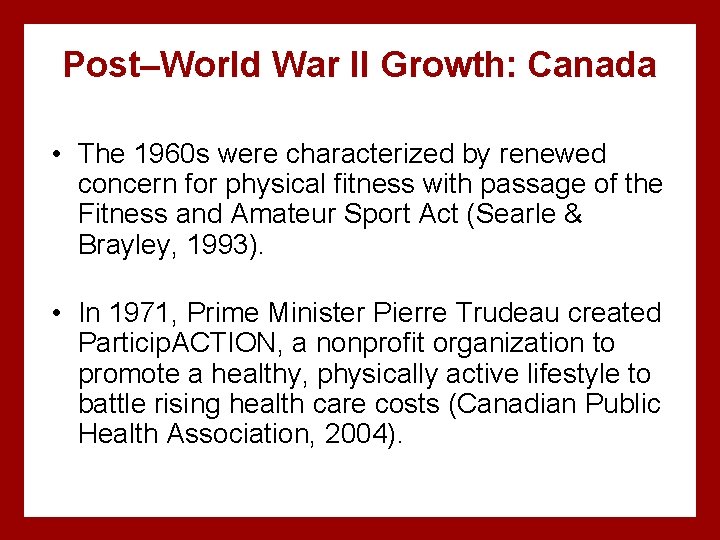 Post–World War II Growth: Canada • The 1960 s were characterized by renewed concern