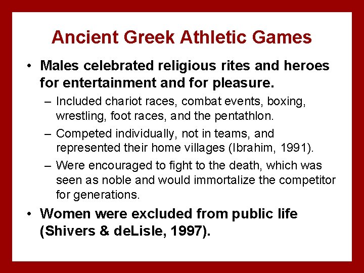 Ancient Greek Athletic Games • Males celebrated religious rites and heroes for entertainment and