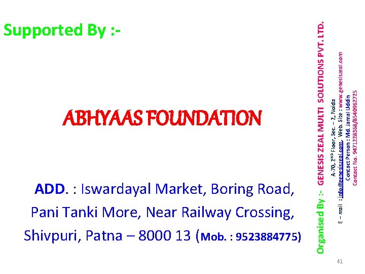 ABHYAAS FOUNDATION ADD. : Iswardayal Market, Boring Road, Pani Tanki More, Near Railway Crossing,