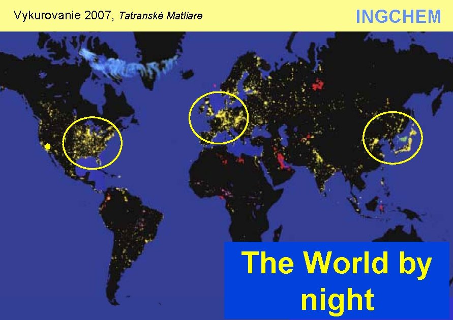 Vykurovanie 2007, Tatranské Matliare INGCHEM The World by night Figure 10 