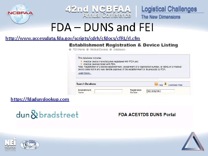 FDA – DUNS and FEI http: //www. accessdata. fda. gov/scripts/cdrh/cfdocs/cf. RL/rl. cfm https: //fdadunslookup. FDA – DUNS and FEI http: //www. accessdata. fda. gov/scripts/cdrh/cfdocs/cf. RL/rl. cfm https: //fdadunslookup.