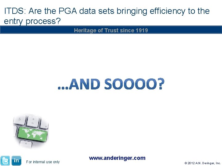 ITDS: Are the PGA data sets bringing efficiency to the entry process? Heritage of ITDS: Are the PGA data sets bringing efficiency to the entry process? Heritage of