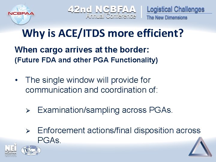 Why is ACE/ITDS more efficient? When cargo arrives at the border: (Future FDA and Why is ACE/ITDS more efficient? When cargo arrives at the border: (Future FDA and
