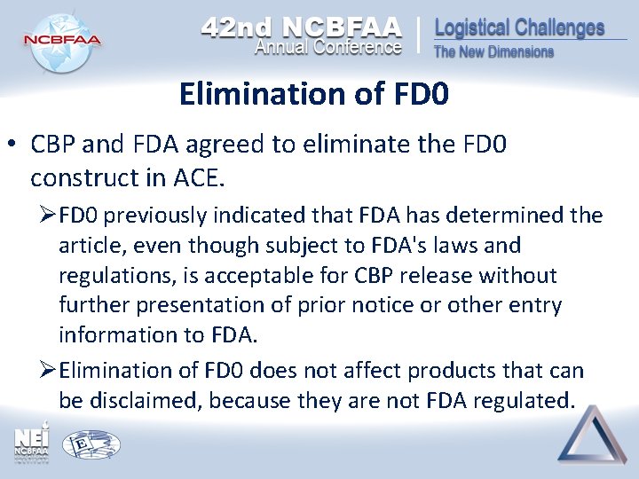 Elimination of FD 0 • CBP and FDA agreed to eliminate the FD 0 Elimination of FD 0 • CBP and FDA agreed to eliminate the FD 0