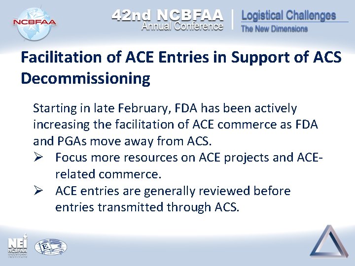 Facilitation of ACE Entries in Support of ACS Decommissioning Starting in late February, FDA Facilitation of ACE Entries in Support of ACS Decommissioning Starting in late February, FDA
