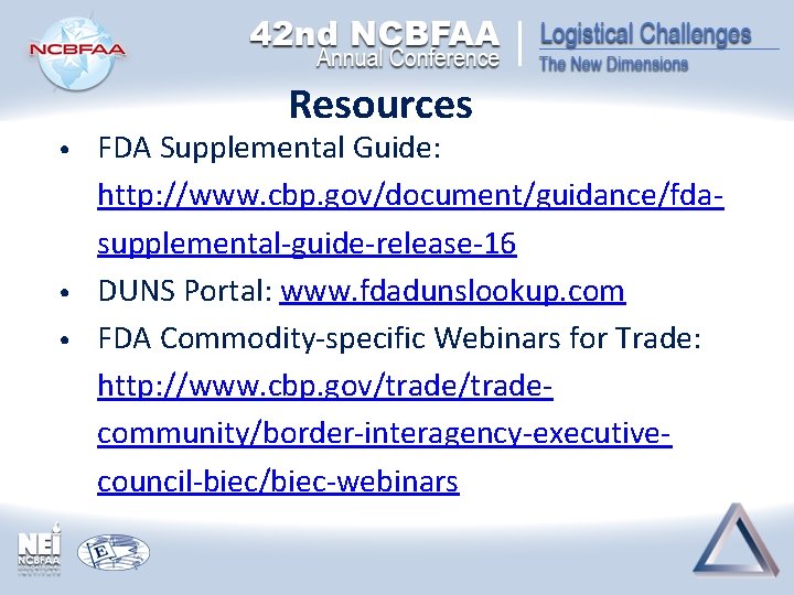 Resources • • • FDA Supplemental Guide: http: //www. cbp. gov/document/guidance/fdasupplemental-guide-release-16 DUNS Portal: www. Resources • • • FDA Supplemental Guide: http: //www. cbp. gov/document/guidance/fdasupplemental-guide-release-16 DUNS Portal: www.