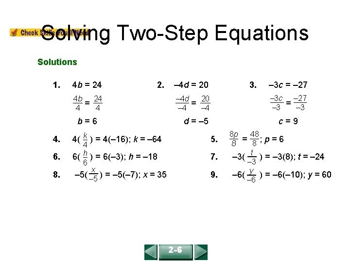 COURSE 2 LESSON 2 -6 Solving Two-Step Equations Solutions 1. 4 b = 24