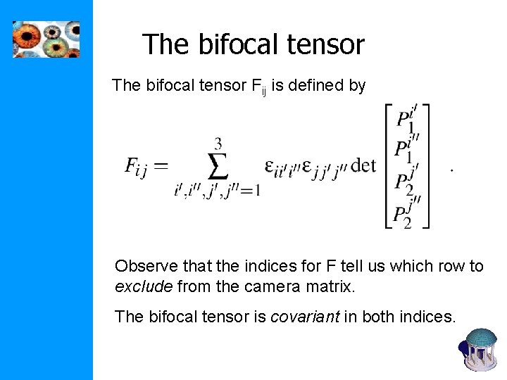 The bifocal tensor Fij is defined by Observe that the indices for F tell