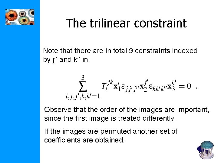 The trilinear constraint Note that there are in total 9 constraints indexed by j’’