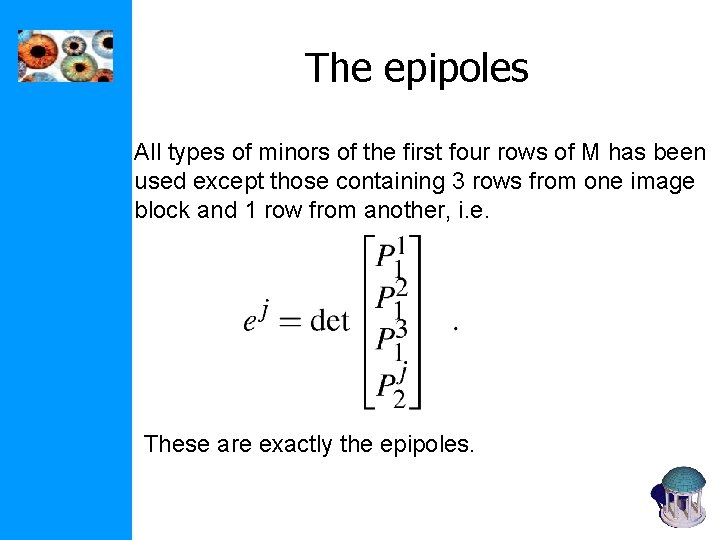 The epipoles All types of minors of the first four rows of M has