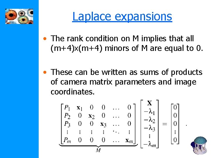 Laplace expansions • The rank condition on M implies that all (m+4)x(m+4) minors of