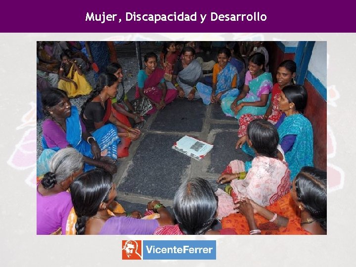 Mujer, Discapacidad y Desarrollo Mujer, Discapacidad y Desarrollo