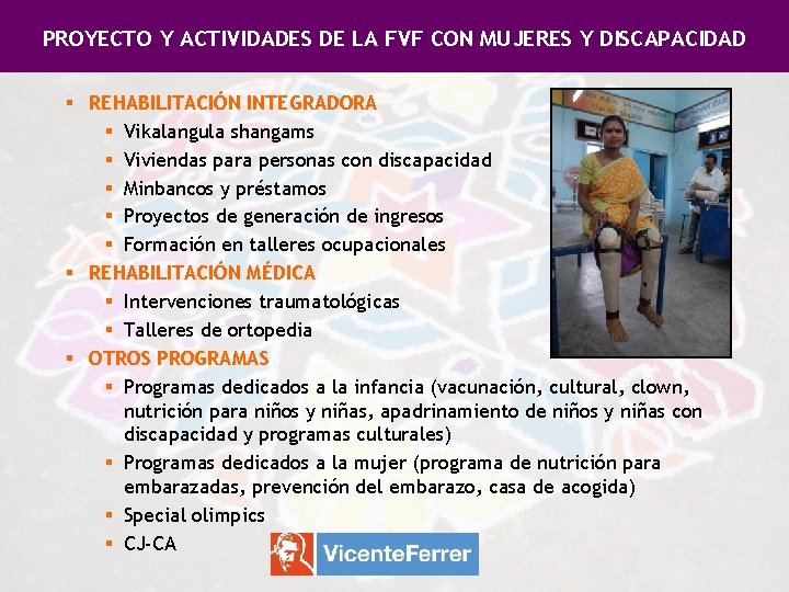 PROYECTO Y ACTIVIDADES DE LA FVF CON MUJERES Y DISCAPACIDAD § REHABILITACIÓN INTEGRADORA § PROYECTO Y ACTIVIDADES DE LA FVF CON MUJERES Y DISCAPACIDAD § REHABILITACIÓN INTEGRADORA §