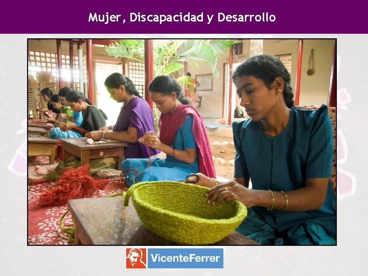 Mujer, Discapacidad y Desarrollo Mujer, Discapacidad y Desarrollo