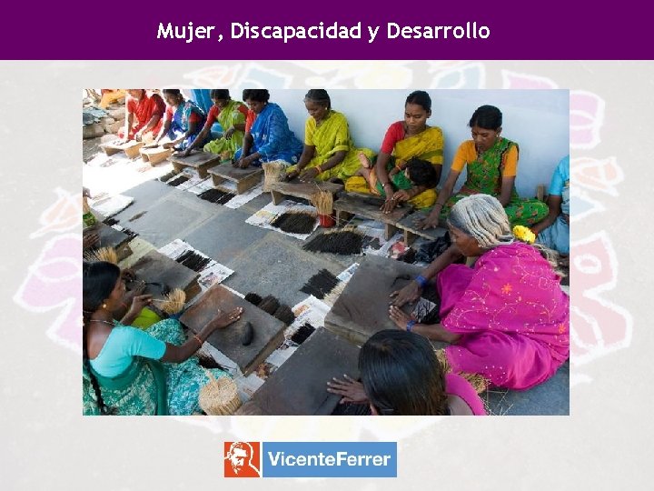 Mujer, Discapacidad y Desarrollo Mujer, Discapacidad y Desarrollo