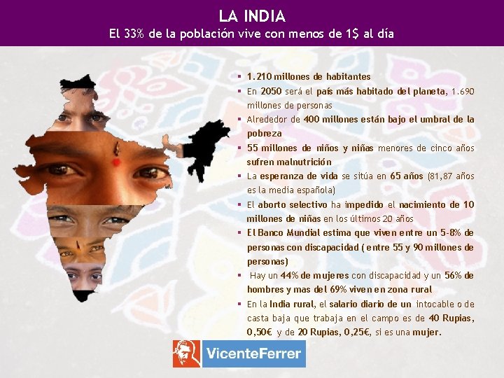 LA INDIA El 33% de la población vive con menos de 1$ al día LA INDIA El 33% de la población vive con menos de 1$ al día
