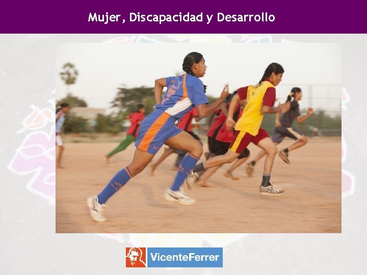 Mujer, Discapacidad y Desarrollo Mujer, Discapacidad y Desarrollo