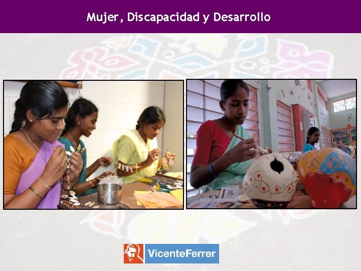 Mujer, Discapacidad y Desarrollo Mujer, Discapacidad y Desarrollo