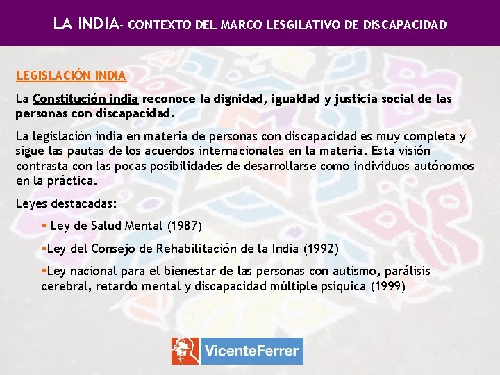 LA INDIA- CONTEXTO DEL MARCO LESGILATIVO DE DISCAPACIDAD LEGISLACIÓN INDIA La Constitución india reconoce LA INDIA- CONTEXTO DEL MARCO LESGILATIVO DE DISCAPACIDAD LEGISLACIÓN INDIA La Constitución india reconoce