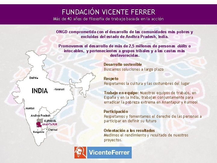FUNDACIÓN VICENTE FERRER Más de 40 años de filosofía de trabajo basada en la FUNDACIÓN VICENTE FERRER Más de 40 años de filosofía de trabajo basada en la