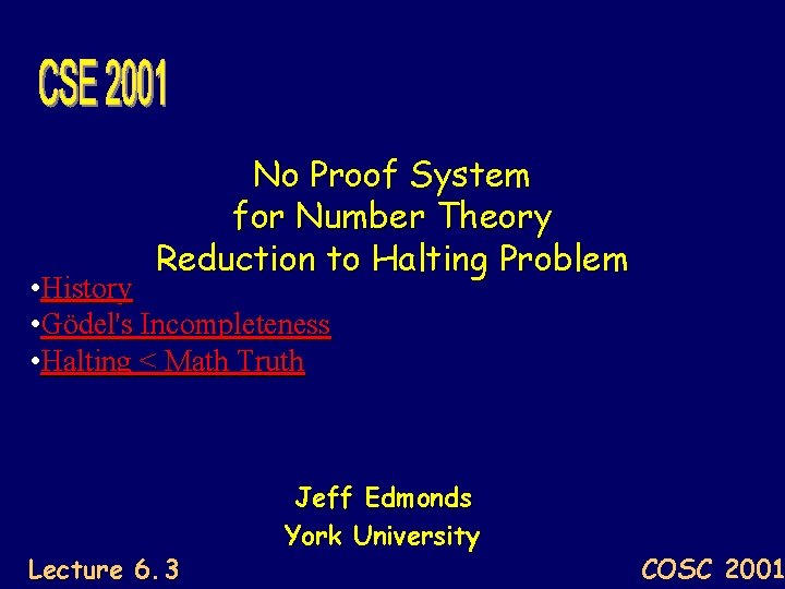 No Proof System for Number Theory Reduction to Halting Problem • History • Gödel's