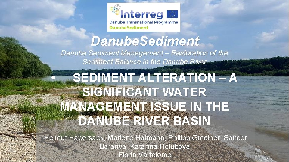 Danube. Sediment Danube Sediment Management – Restoration of the Sediment Balance in the Danube