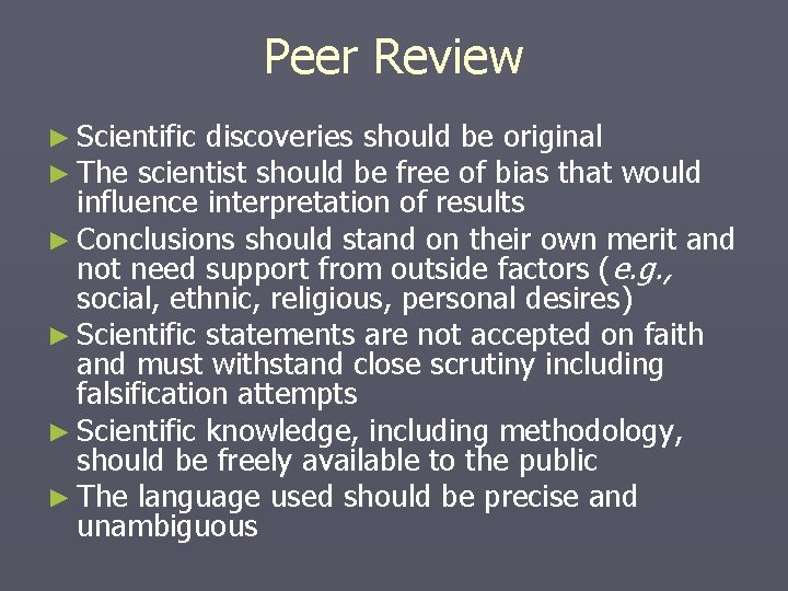 Peer Review ► Scientific discoveries should be original ► The scientist should be free