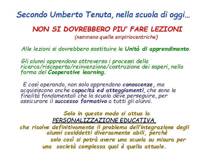 Secondo Umberto Tenuta, nella scuola di oggi… NON SI DOVREBBERO PIU’ FARE LEZIONI (nemmeno