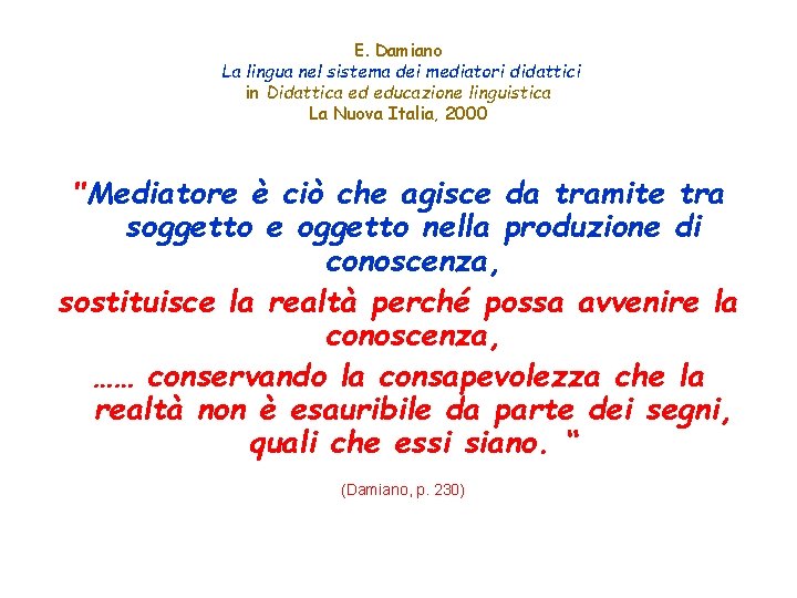 E. Damiano La lingua nel sistema dei mediatori didattici in Didattica ed educazione linguistica