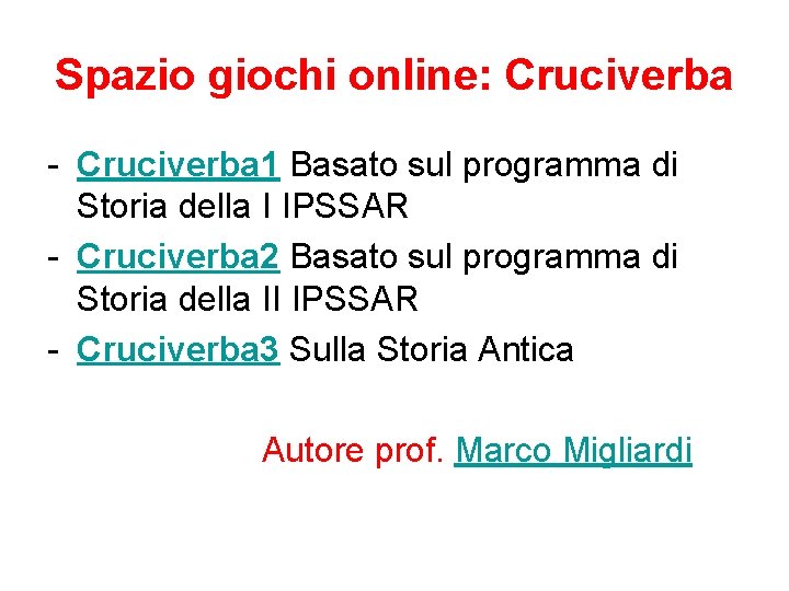 Spazio giochi online: Cruciverba - Cruciverba 1 Basato sul programma di Storia della I