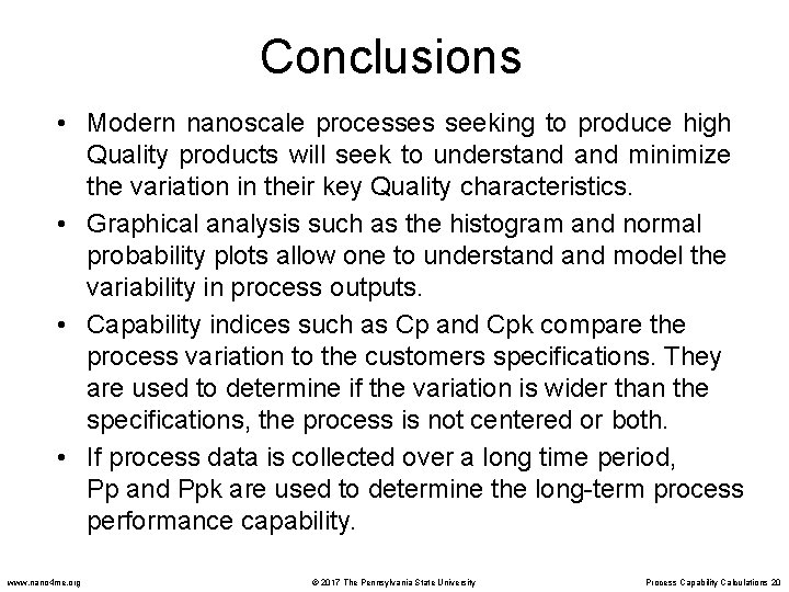 Conclusions • Modern nanoscale processes seeking to produce high Quality products will seek to