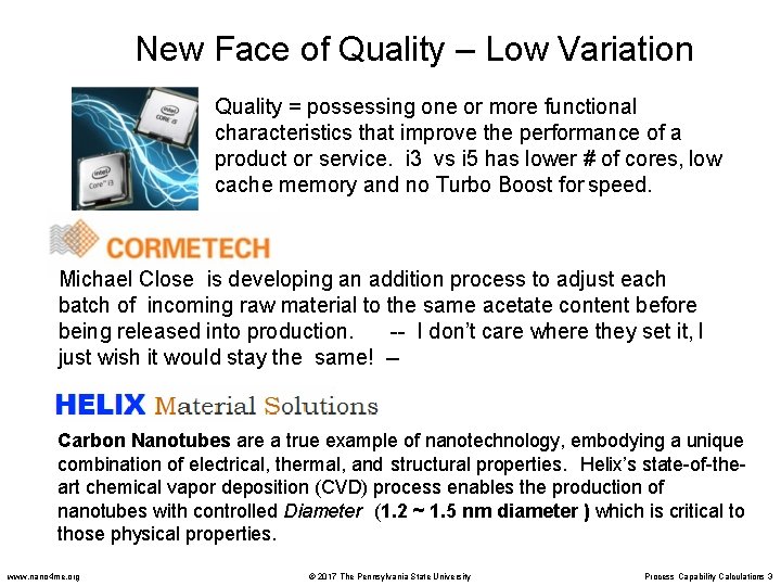 New Face of Quality – Low Variation Quality = possessing one or more functional