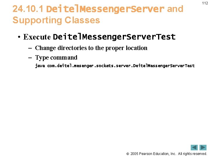 24. 10. 1 Deitel. Messenger. Server and Supporting Classes 112 • Execute Deitel. Messenger.