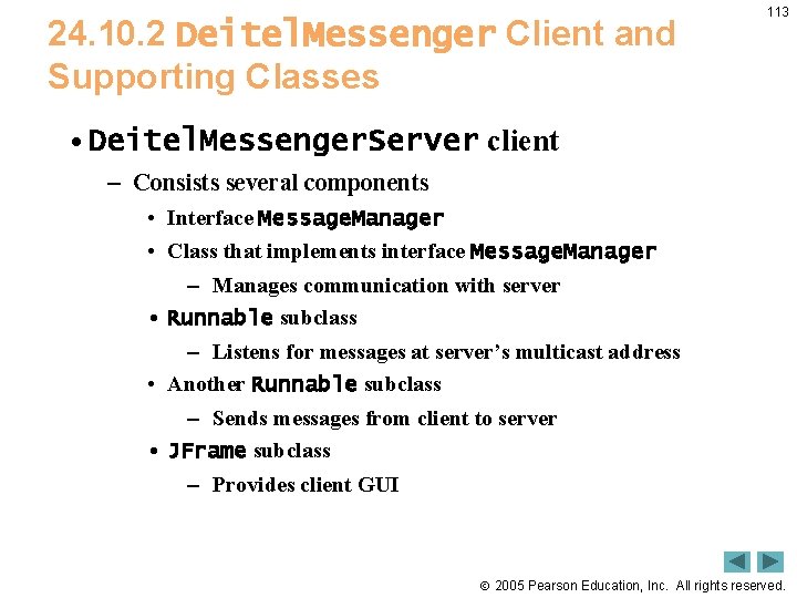 24. 10. 2 Deitel. Messenger Client and Supporting Classes 113 • Deitel. Messenger. Server