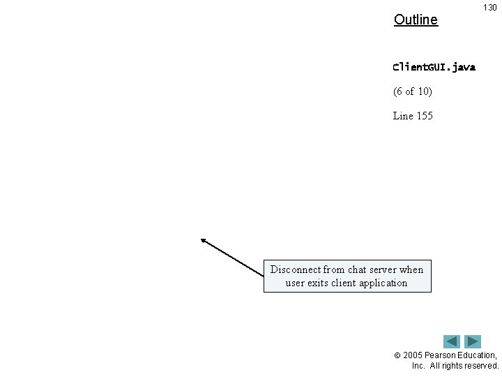 Outline 130 Client. GUI. java (6 of 10) Line 155 Disconnect from chat server