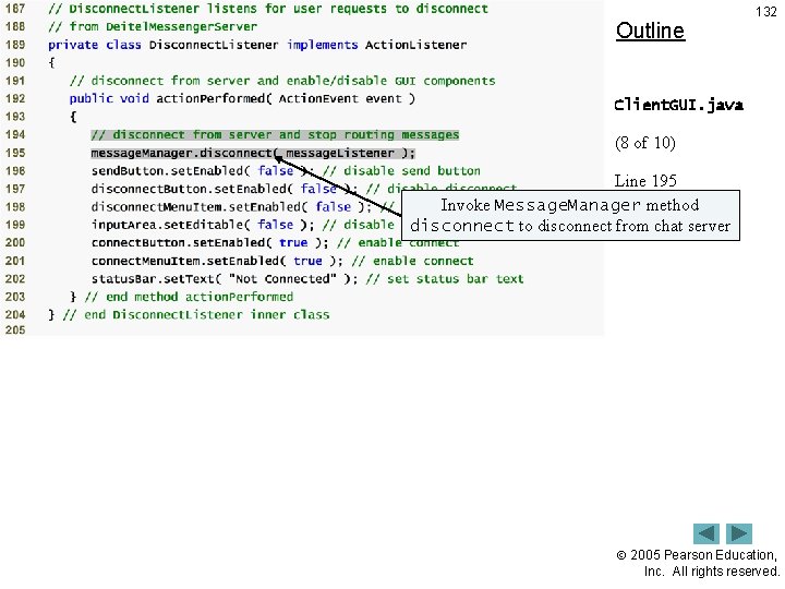 Outline 132 Client. GUI. java (8 of 10) Line 195 Invoke Message. Manager method