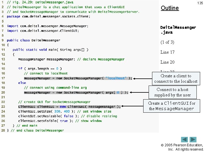 Outline 135 Deitel. Messenger. java (1 of 3) Line 17 Line 20 Line 23