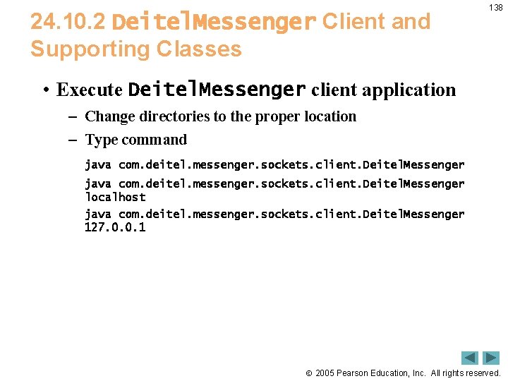 24. 10. 2 Deitel. Messenger Client and Supporting Classes 138 • Execute Deitel. Messenger